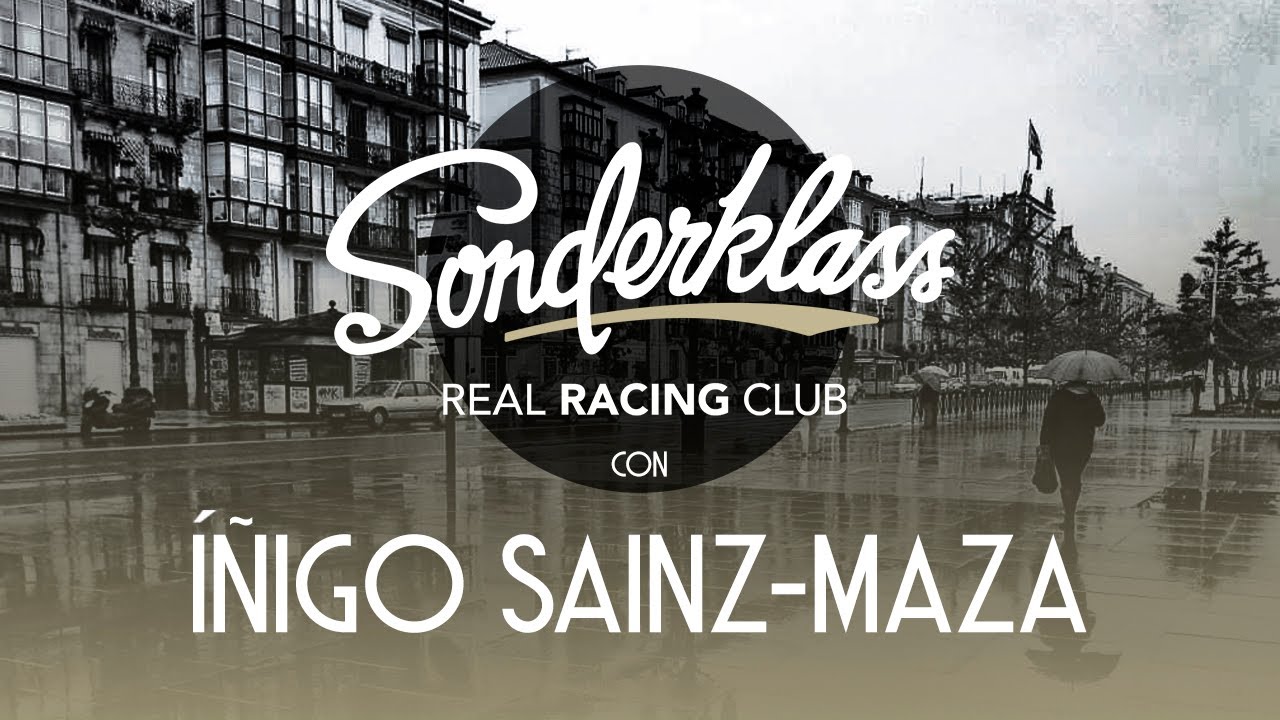SONDERKLASS T2x17 ı ÍÑIGO SAINZ-MAZA ı Real Racing Club ☕️