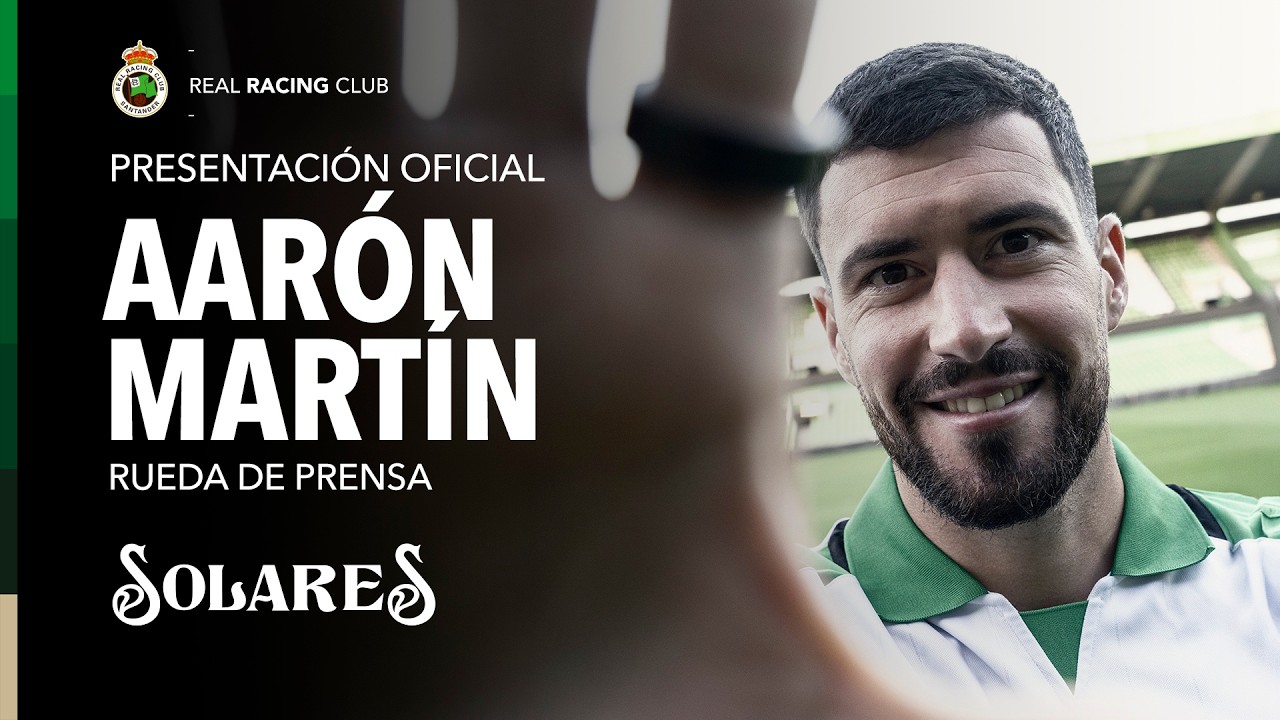 Presentación oficial de AARÓN MARTÍN | RUEDA DE PRENSA | REAL RACING CLUB