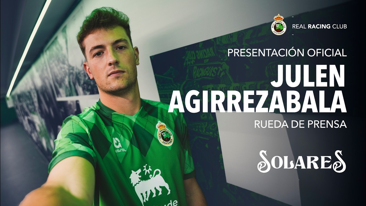 Presentación oficial de JULEN AGIRREZABALA | RUEDA DE PRENSA | REAL RACING CLUB